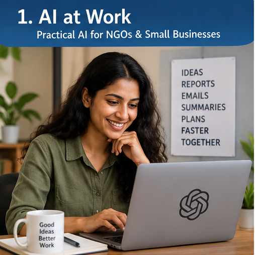 AI at Work: Practical AI for NGOs & Small Businesses
